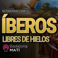 ÍBEROS, LIBRES DE HIELOS | Más allá de la historia (Badalona Matí)
