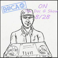 The Doc G Show August 28th, 2019 (Featuring Boca 45)
