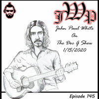 The Doc G Show January 15th 2020 (Featuring John Paul White)