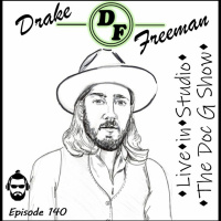 The Doc G Show, December 11th 2019 (Featuring Drake Freeman and Trey Binkley (HAW))