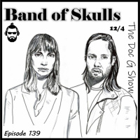 The Doc G Show, December 4th 2019 (Featuring Russel Marsden of the Band of Skulls)