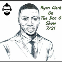 The Doc G Show, July 31st 2019 (Featuring Ryan Clark and Music from Bellavida)