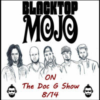 The Doc G Show August 14th 2019 (Featuring Matt James of Blacktop Mojo)