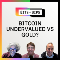Could BTC Outperform Gold? Plus, Ethereums Big Advantage: Bits + Bips - Ep. 928