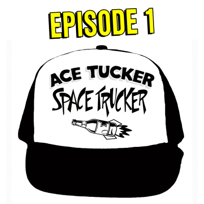 Ace Tucker Space Trucker