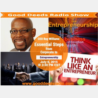 Steps to Transition from Corporate to CEO with Roy Williams on Good Deeds Radio