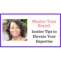 Master Your Brand: Insider Tips to Elevate Your Expertise