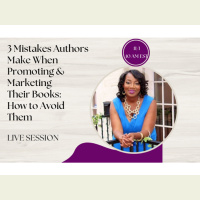 3 Mistakes Authors Make When Promoting and Marketing Their Books: How to Avoid