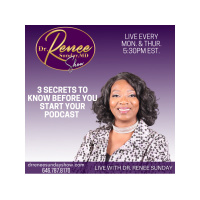 3 Secrets to Know Before You Start Your Podcast - Dr. Renee Sunday