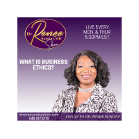 What is Business Ethics: Host Dr. Renee Sunday - The Platform Builder