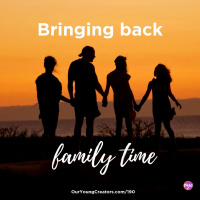 190 - Bringing back Family Time