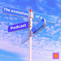 202 - The Evolution of a Podcast
