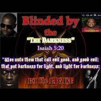 Blinded by the Darkness by the LIGHT with Yahya Bandele