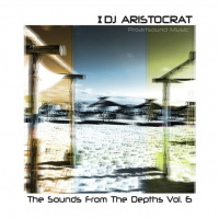 Dj Aristocrat — The Sounds From The Depths (Vol. 6) (Выпуск 012) 