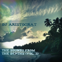Dj Aristocrat — The Sounds From The Depths (Vol. 3) (Выпуск 008) 
