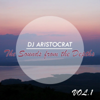 Dj Aristocrat — The Sounds From The Depths (Vol. 1) (Выпуск 006) 