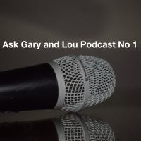 Ask Gary and Lou Podcast No 1