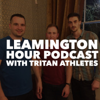 Leamington Hour Podcast with Tritan Athletes