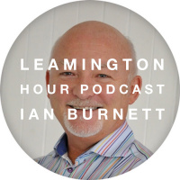 Leamington Hour Podcast with Ian Burnett