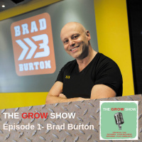 S1 Ep1: The Grow Show with Brad Burton #001