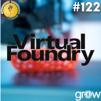 S1 Ep122: The GROW Show with The Virtual Foundry