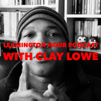 Leamington Hour Podcast with Clay Lowe