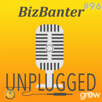 S1 Ep96: The Grow Show with The Biz Banter Podcast 
