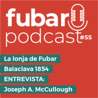 FUBAR 55 - Balaclava 1854 + Entrevista Joseph A. McCullough