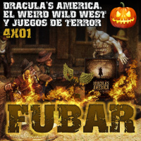 FUBAR 4x01 – DRACULA’S AMERICA, EL WEIRD WILD WEST Y OTROS JUEGOS DE TERROR