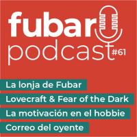 FUBAR 61 - Lovecraft y Fear of the dark