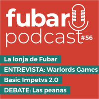 FUBAR 56 - Basic Impetvs 2.0 + Entrevista Warlords