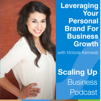263: Victoria Kennedy — Leverage Your Personal Brand for Business Growth