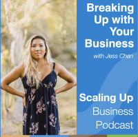 275: Jess Chan — Breaking Up with Your Toxic Business
