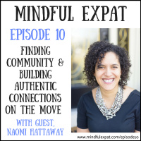 ME10: Finding Community  Building Authentic Connections on the Move (with Guest: Naomi Hattaway)