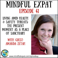 ME41: Living with Health  Safety Threats: The Present Moment as a Place of Sanctuary (With Guest: Amanda Zetah)