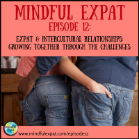 ME12: Expat  Intercultural Relationships: Growing Together Through the Challenges