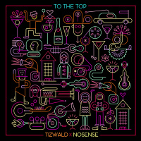 Tizwald  Nosense - To The Top