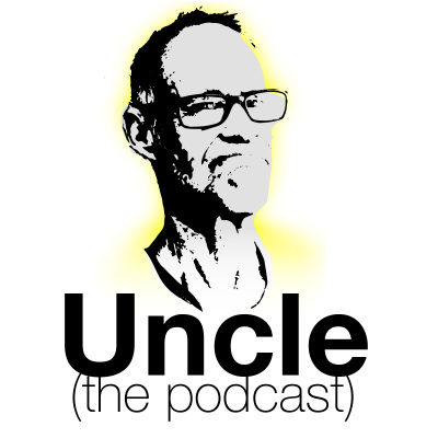 Uncle (the Podcast)