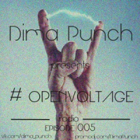 Dima Punch — #OpenVoltage Radio 005 (005) 