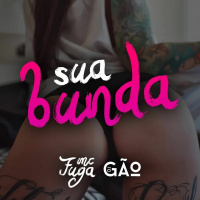 MC Fuga - Sua Bunda (DJ Gão, DJ Papaleguas)