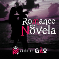 Romance de Novela - Marcelly feat DJ Gão
