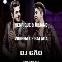 Henrique  Juliano - Vai Namorar Comigo Sim(DJ Gão)Remix Funk