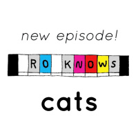 Ro Knows: Cats