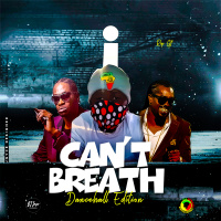 I CANT BREATH (Dancehall Edition)