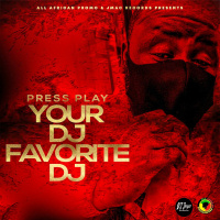 PRESS PLAY (((YOUR DJ FAVORITE DJ)))