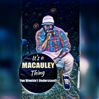 Its a Macauley Thing.......!