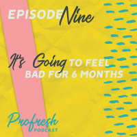 Its Going to Feel Bad for 6 Months