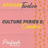 Culture Series Part 2: Candor