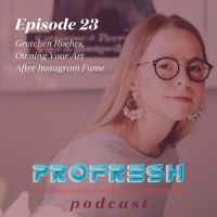 Gretchen Roehrs, Owning Your Art After Instagram Fame