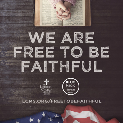 Free To Be Faithful From Kfuo Radio